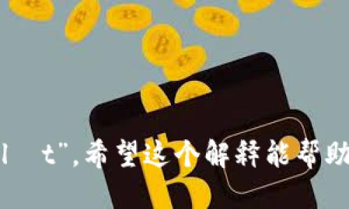 TP钱包的英文全称是“TP Wallet”，其中“TP”可以读作“tee pee”，而“wallet”则读作“wɑːlɪt”或者“ˈwɑːlɪt”，具体发音如下：

- TP：发音为 /tiː piː/
- Wallet：发音为 /ˈwɔːlɪt/

合起来，TP Wallet的发音可以记作“tee pee wɑːlɪt”。希望这个解释能帮助到你！